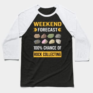 Weekend Forecast Rock Collecting Rocks Rockhound Rockhounding Baseball T-Shirt